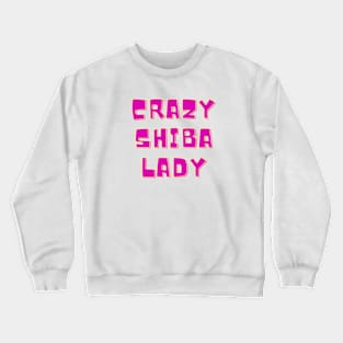 crazy shiba lady Crewneck Sweatshirt